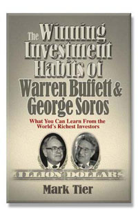 The Winning Investment Habits of Warren Buffett 
      & George Soros